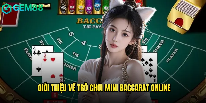 Giới thiệu về trò chơi mini baccarat online