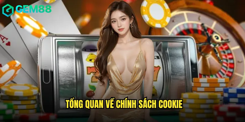 Khám Phá Chính Sách Cookie gem88: Hướng Dẫn Chi Tiết Cho Người Chơi 1 Tổng Quan Về Chính Sách Cookie
