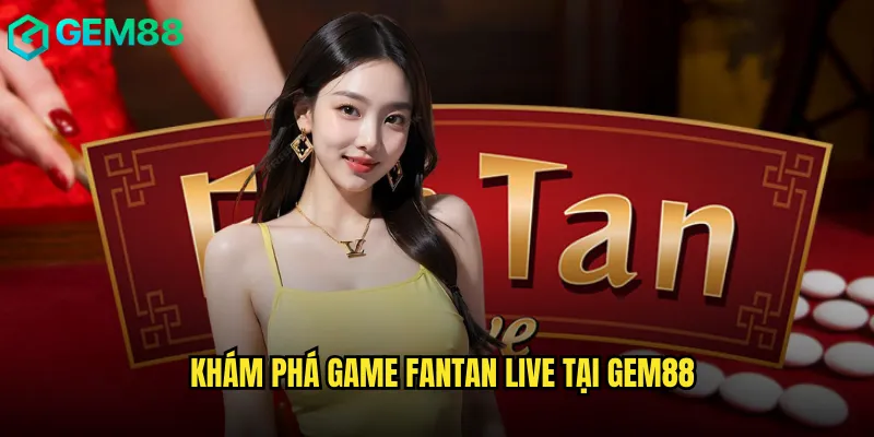 Trải Nghiệm Fantan Live gem88 Trò Chơi Truyền Thống Trung Hoa 2 Khám phá game Fantan live tại gem88